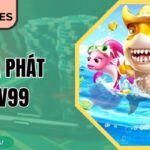 Câu Cá Phát Tài EV99 Nhịp Bắn Linh Hoạt Tư Duy Chuẩn Xác