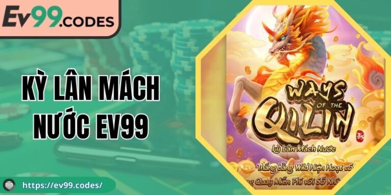 Kỳ Lân Mách Nước EV99 - Vòng Quay Thần Thoại Đổi Thưởng