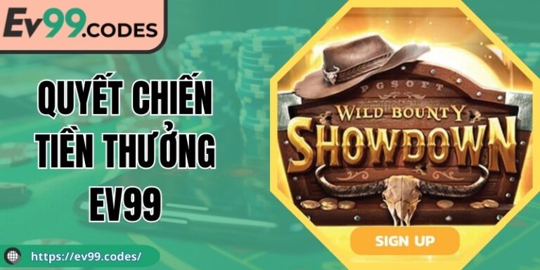 Quyết Chiến Tiền Thưởng EV99 Hành Trình Hiệu Ứng Đặc Sắc