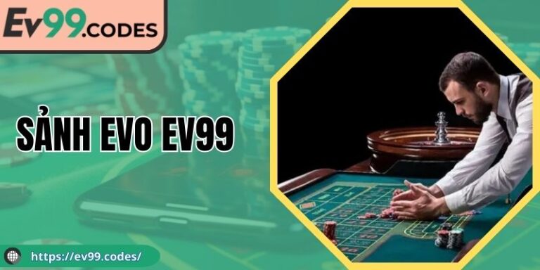 Sảnh EVO EV99 - Không Gian Live Casino Mượt, Chuẩn HD 2 Sảnh EVO EV99 - Không Gian Live Casino Mượt, Chuẩn HD