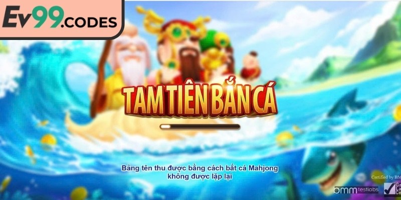 Tam tiên bắn cá EV99 mô phỏng cảnh động tinh tế cuốn hút