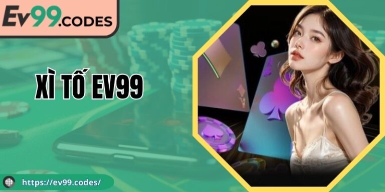 Xì Tố EV99: Tựa Game Chiến Thuật Được Yêu Thích Nhất